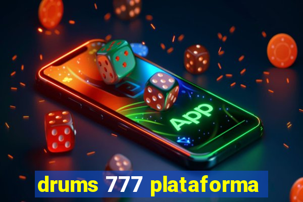 drums 777 plataforma